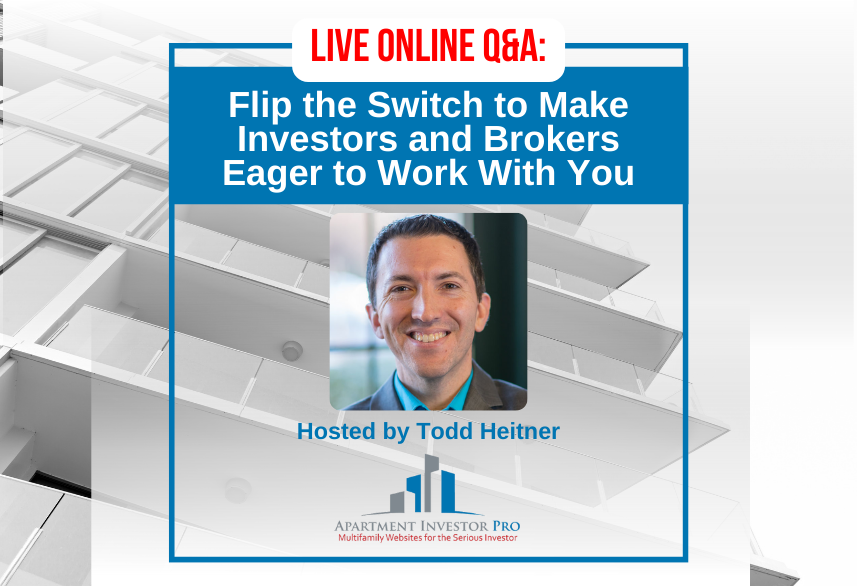 Live Online Q&A: Flip the Switch to Make Investors and Brokers Eager to Work With You – October 6, 2022