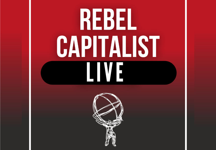 George Gammon’s Rebel Capitalist Live – May 31-June 2, 2024